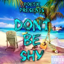 Don't Be Shy - Single by Poetik album reviews, ratings, credits