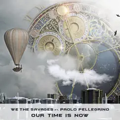 Our Time Is Now (feat. Paolo Pellegrino) [Extended Mix] Song Lyrics