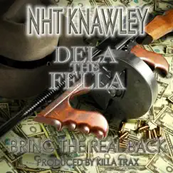 Bring the Real Back (feat. Nht Knawley) - Single by Dela the Fella album reviews, ratings, credits