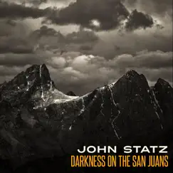 Darkness on the San Juans by John Statz album reviews, ratings, credits