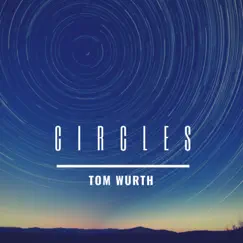 Circles - Single by Tom Wurth album reviews, ratings, credits