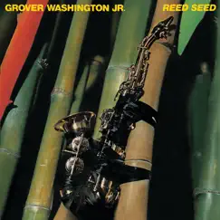 Reed Seed by Grover Washington, Jr. album reviews, ratings, credits