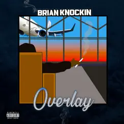 Overlay - Single by Brian Knockin album reviews, ratings, credits