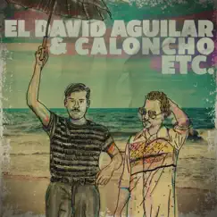 Etc. - Single by El David Aguilar & Caloncho album reviews, ratings, credits