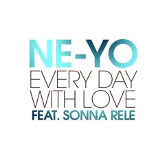 Every Day With Love (feat. Sonna Rele) - Single by Ne-Yo album reviews, ratings, credits