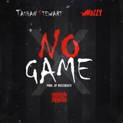 No Game (feat. Mozzy) - Single by Tashan Stewart album reviews, ratings, credits