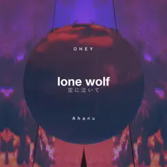 Lone Wolf (feat. Ahanu) - Single by OHEY album reviews, ratings, credits