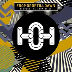 Respect the Turn Up - EP by Fromdroptilldawn album reviews, ratings, credits