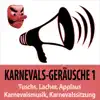 Karnevals-Geräusche 1 - Tuschs, Lacher, Applaus, Karnevalsmusik, Karnevalssitzung album lyrics, reviews, download