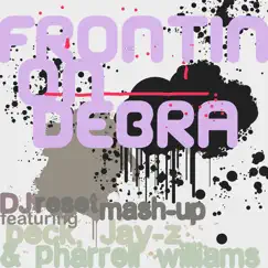 Frontin' On Debra (feat. JAY-Z & Pharrell Williams) [DJ Reset Mash-Up] Song Lyrics