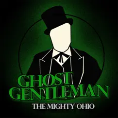 Ghost Gentleman - Single by The Mighty Ohio album reviews, ratings, credits