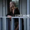 Come Home (feat. Joey Landreth) - Single album lyrics, reviews, download