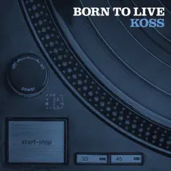 Born to Live by Koss album reviews, ratings, credits
