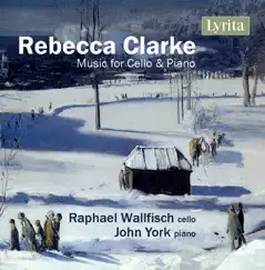 Rebecca Clarke: Music for Cello & Piano by Raphael Wallfisch & John York album reviews, ratings, credits