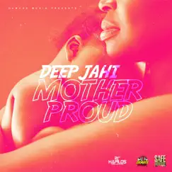 Mother Proud - Single by Deep Jahi album reviews, ratings, credits