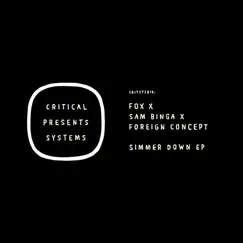 Critical Presents: Systems 014 - Simmer Down - EP by Fox, Foreign Concept & Sam Binga album reviews, ratings, credits