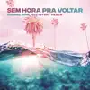 Sem Hora pra Voltar (feat. Vilela) song lyrics