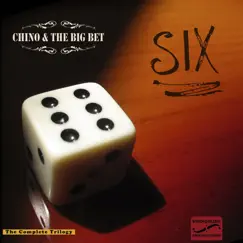 Six - The Complete Trilogy by Chino & The Big Bet album reviews, ratings, credits
