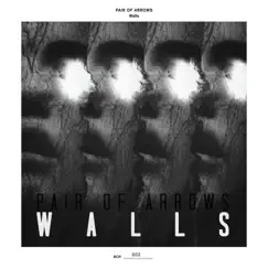 Walls - EP by Pair Of Arrows album reviews, ratings, credits
