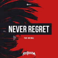 Never Regret (feat. Nolz) - Single by Requiem album reviews, ratings, credits