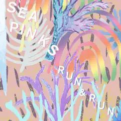 Run & Run - Single by Sea Pinks album reviews, ratings, credits