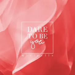 Dare to Be You - EP by Miricalls album reviews, ratings, credits