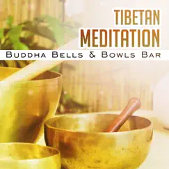 Tibetan Meditation: Buddha Bells & Bowls Bar, Healing Sounds, Tibetan Monks Relaxation Music, Chakra Sanctuary by Opening Chakras Sanctuary album reviews, ratings, credits