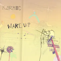 Wake Up - Single by Karmic album reviews, ratings, credits