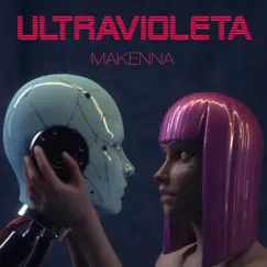 Ultravioleta - Single by MAKENNA album reviews, ratings, credits