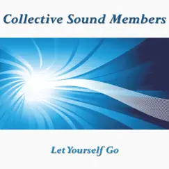Let Yourself Go - Single by Collective Sound Members album reviews, ratings, credits