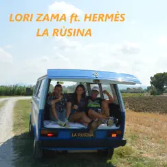 La rùsina (feat. Hermès) - Single by Lori Zama album reviews, ratings, credits