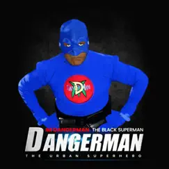 I'm Dangerman the Black Superman the Urban Superhero - Single by Dangerman album reviews, ratings, credits