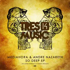 So Deep - EP by Mediahora & Andre Nazareth album reviews, ratings, credits