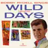 Bobby Rydell Sings Wild (Wood) Days (Bonus Track Version) album lyrics, reviews, download