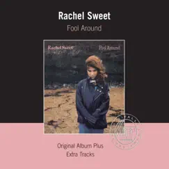 Fool Around (Remastered) by Rachel Sweet album reviews, ratings, credits