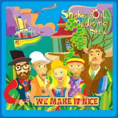 We Make It Nice - Single by Snake Oil Medicine Show album reviews, ratings, credits