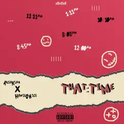 That Time (feat. HomieONice) - Single by RushKlan album reviews, ratings, credits