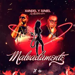 Malvadamente - Single by Xandel y Juniel album reviews, ratings, credits