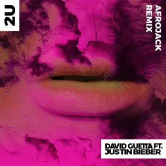 2U (feat. Justin Bieber) [Afrojack Remix] - Single by David Guetta album download