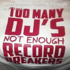 Sweet Dreams Federal Nightmares - Single by BABY BLING album reviews, ratings, credits