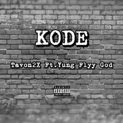 Kode (feat. Yung Flyy God) - Single by Tavon2x album reviews, ratings, credits