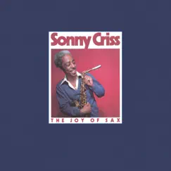 The Joy Of Sax by Sonny Criss album reviews, ratings, credits