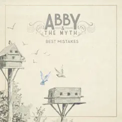Best Mistakes - Single by Abby and the Myth album reviews, ratings, credits