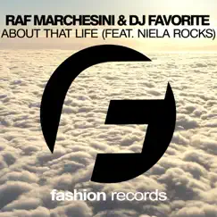 About That Life - Single by Raf Marchesini, DJ Favorite & Niela Rocks album reviews, ratings, credits