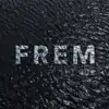 Frem - Single album lyrics, reviews, download