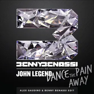 Dance the Pain Away (feat. John Legend) [Alex Gaudino & Benny Benassi Edit] - Single by Benny Benassi album download