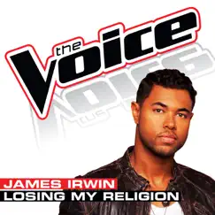 Losing My Religion (The Voice Performance) - Single by James Irwin album reviews, ratings, credits