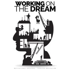 Working on the Dream (Motivational Speeches) by Fearless Motivation album reviews, ratings, credits