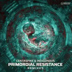 Primordial Resistance (Remixes) - EP by Centaspike & Indidjinous album reviews, ratings, credits