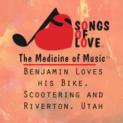 Benjamin Loves His Bike, Scootering and Riverton, Utah Song Lyrics